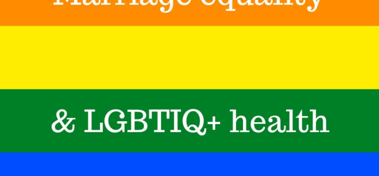 Marriage equality and LGBTIQ+ health